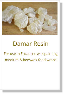 Damar Resin For use in Encaustic wax painting medium & beeswax food wraps