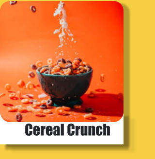 w Cereal Crunch